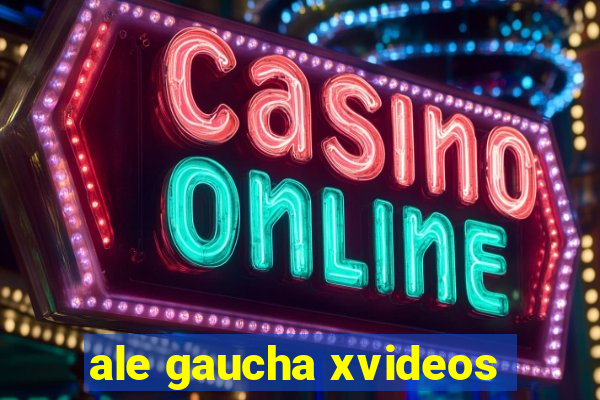 ale gaucha xvideos